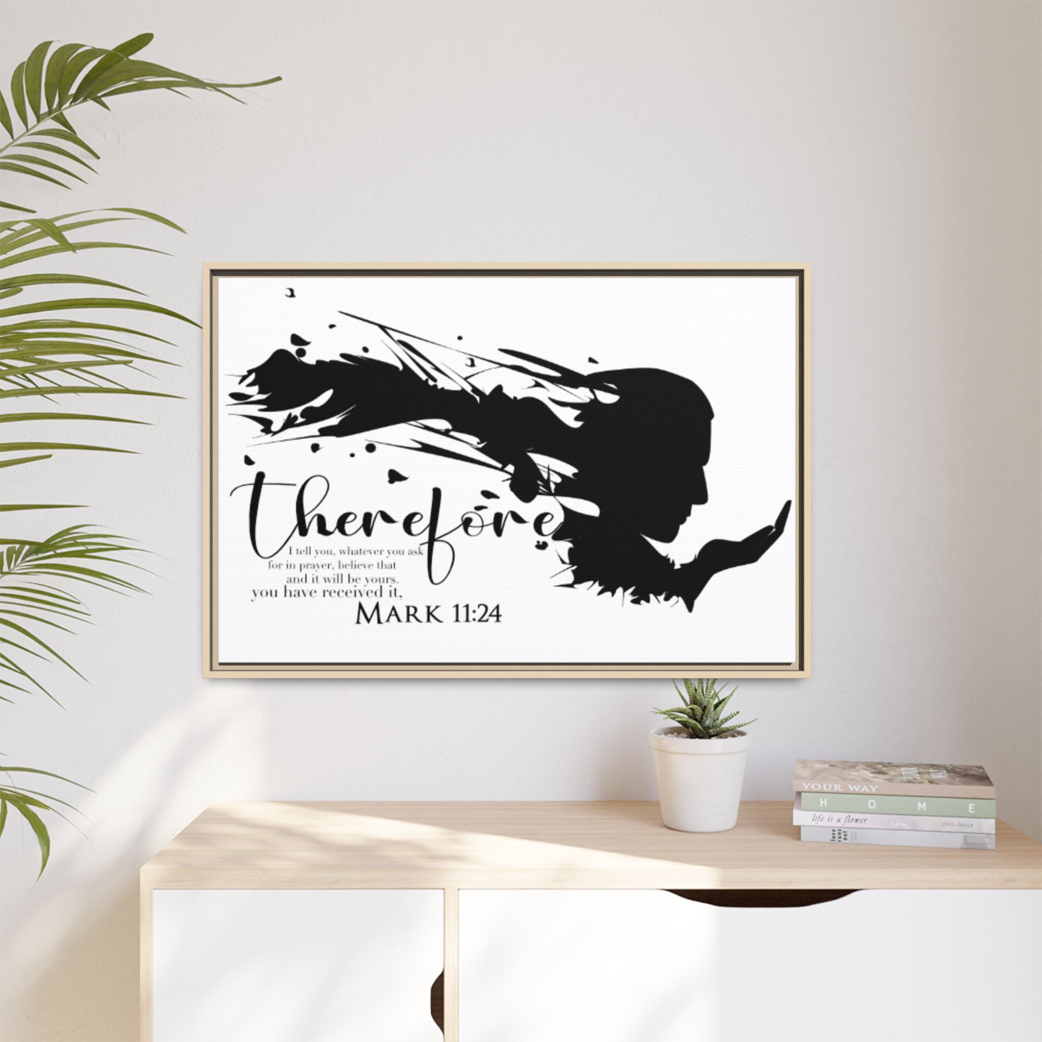 "Therefore" Mark 11:24 - Matte Canvas Wall Art -