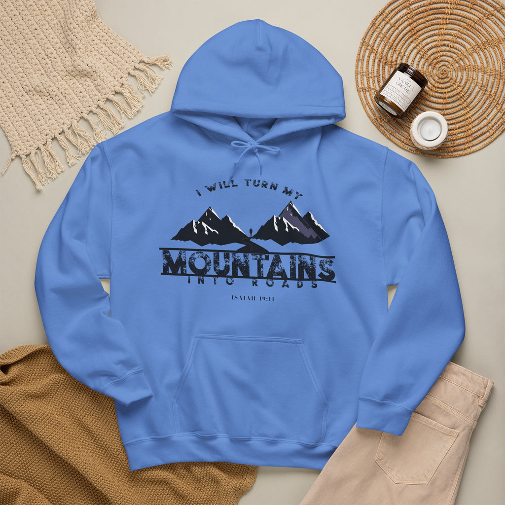 "I Will Turn My Mountains Into Roads" Hoodie - Adventure Sweatshirt