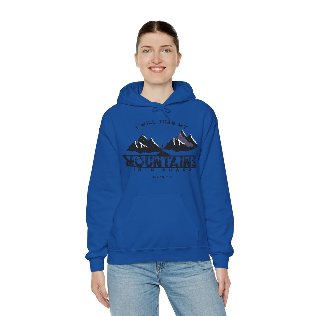 "I Will Turn My Mountains Into Roads" Hoodie - Adventure Sweatshirt