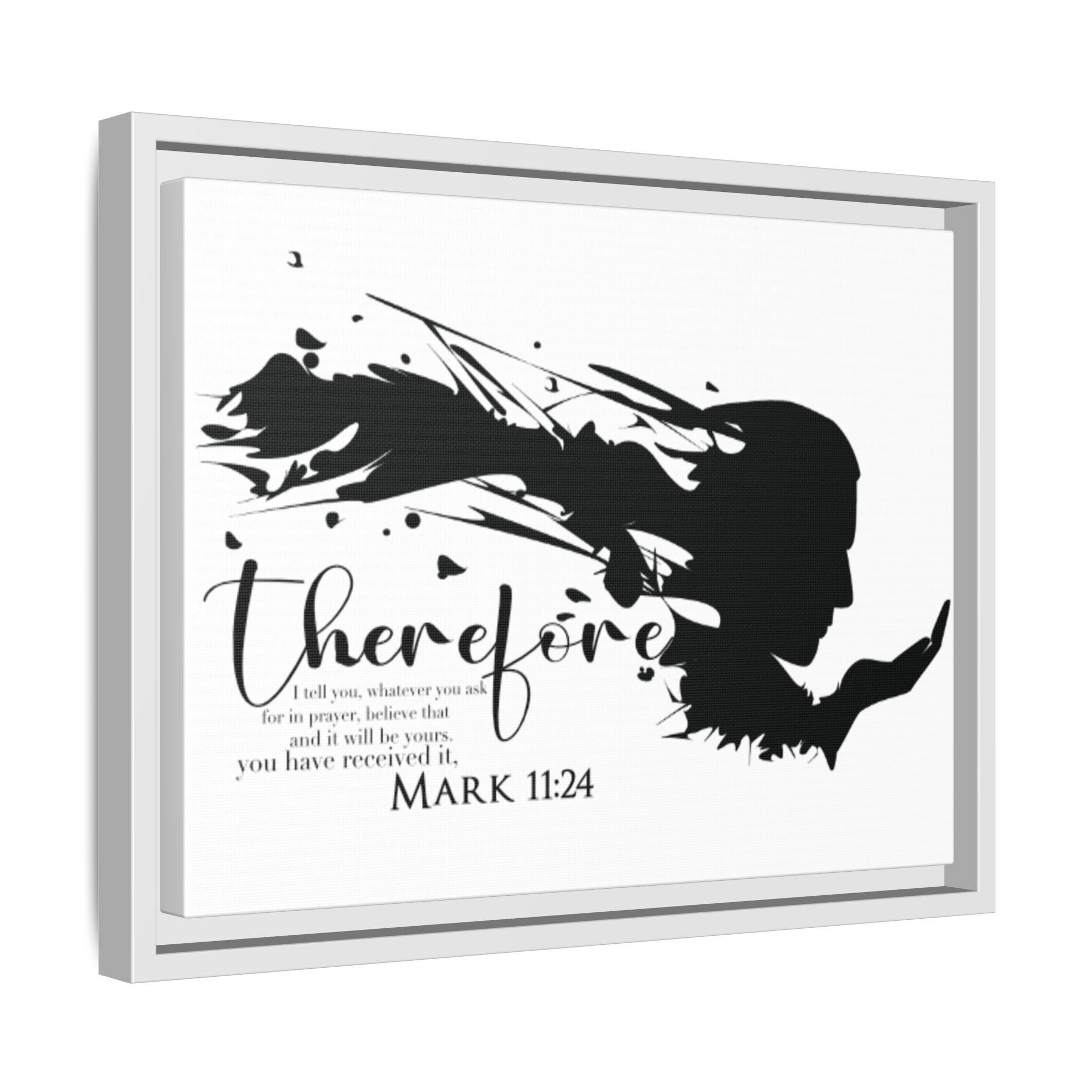 "Therefore" Mark 11:24 - Matte Canvas Wall Art -