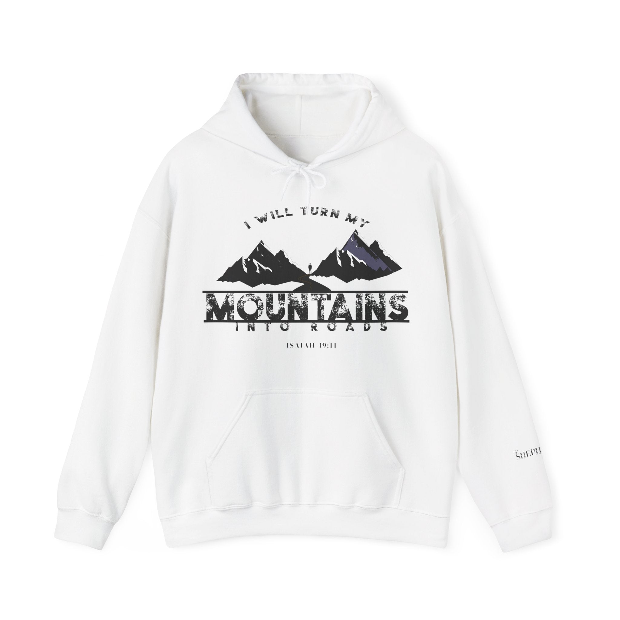 "I Will Turn My Mountains Into Roads" Hoodie - Adventure Sweatshirt