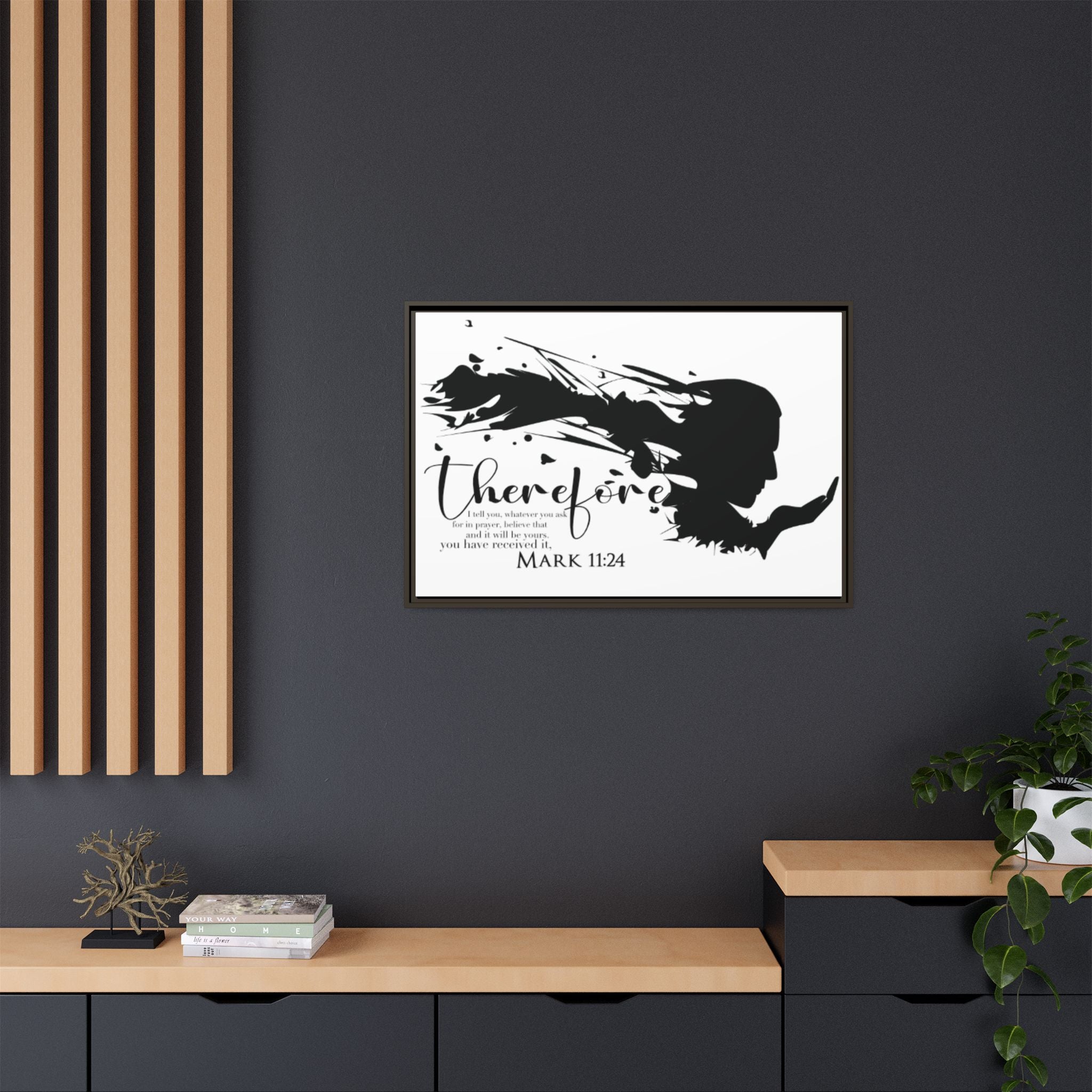 "Therefore" Mark 11:24 - Matte Canvas Wall Art -