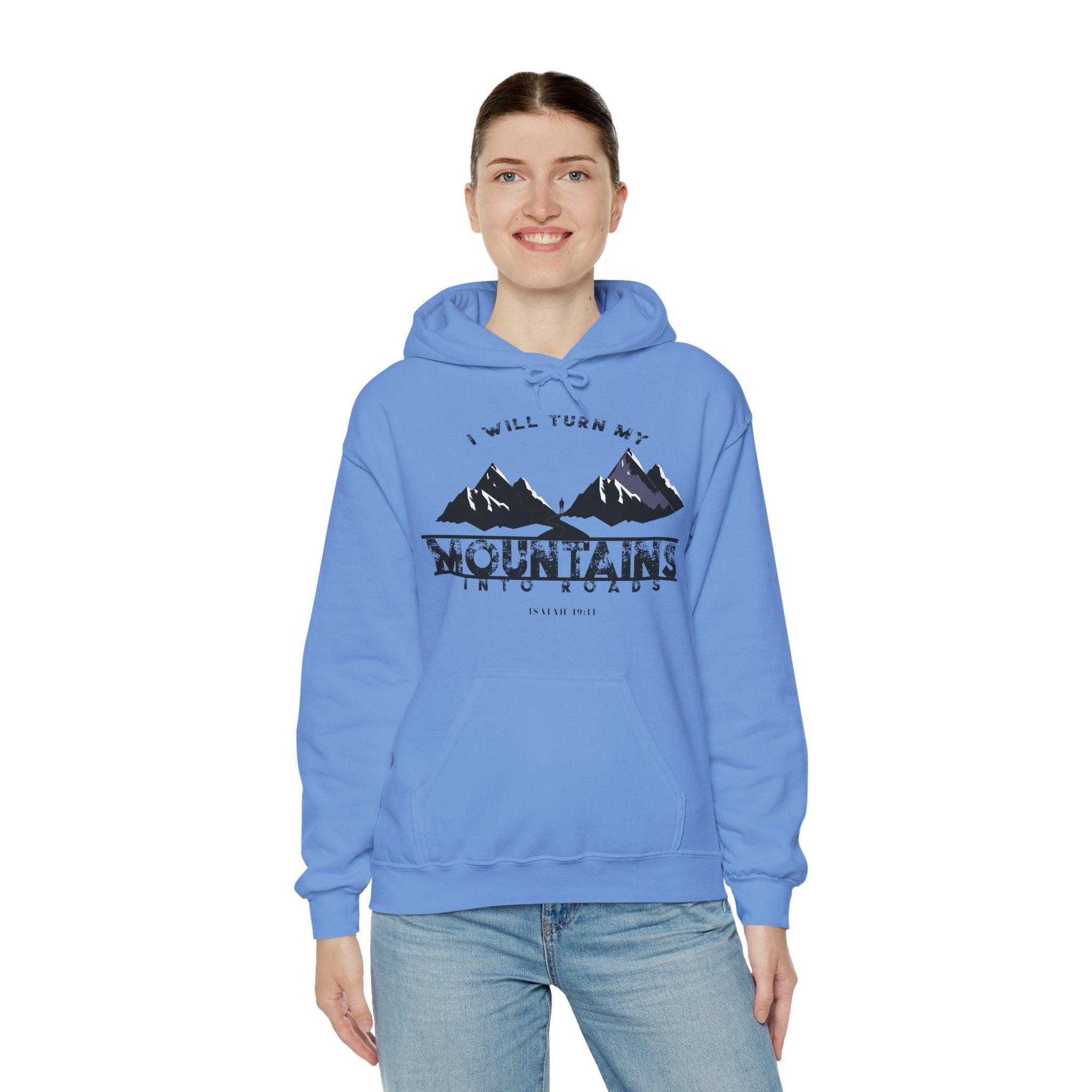 "I Will Turn My Mountains Into Roads" Hoodie - Adventure Sweatshirt