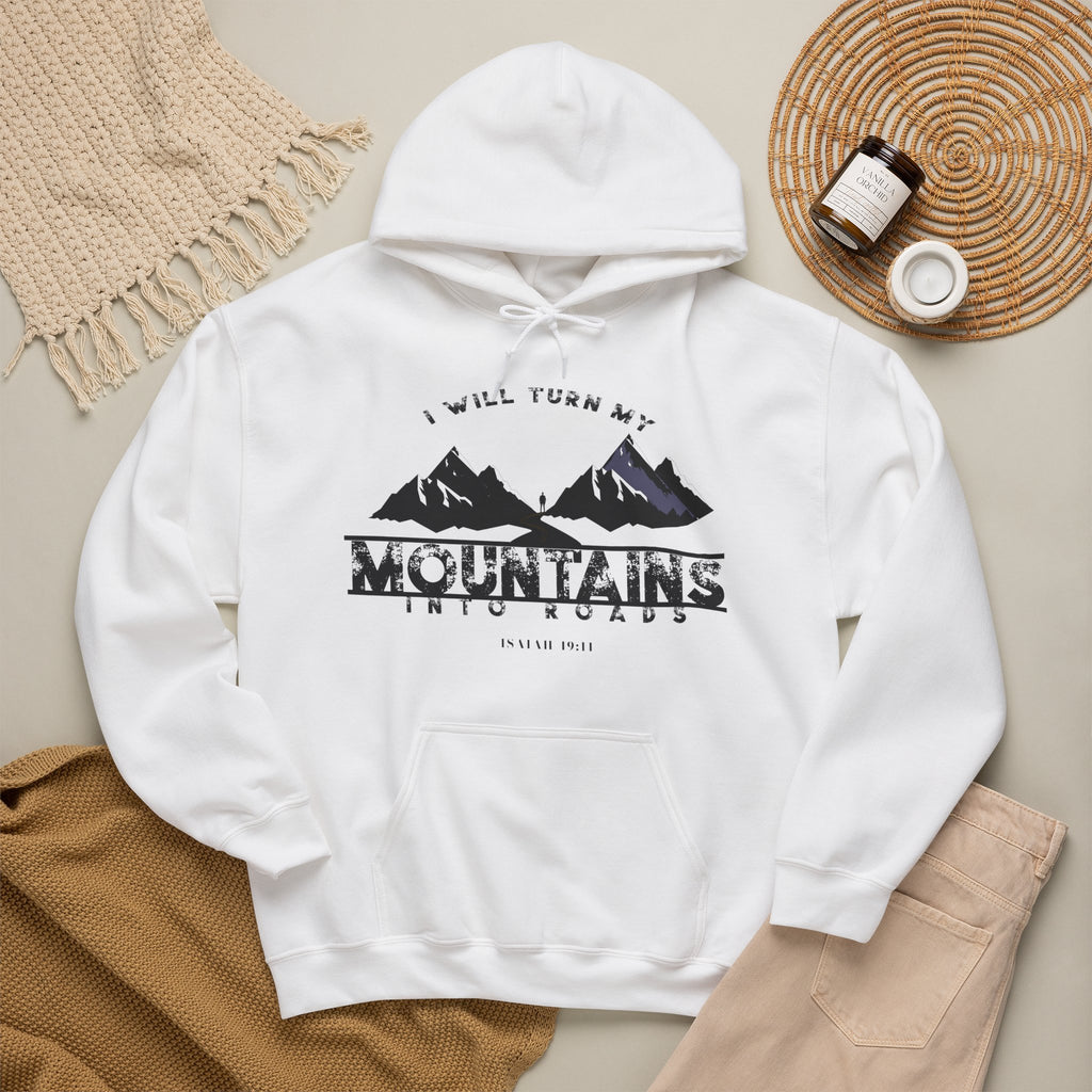 "I Will Turn My Mountains Into Roads" Hoodie - Adventure Sweatshirt