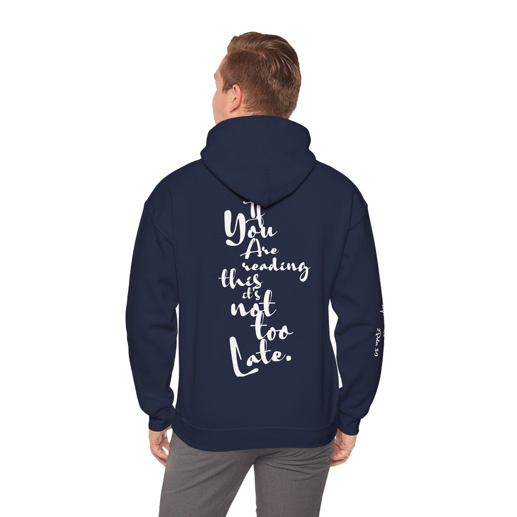 Jesus Saves Hoodie — Christian Inspirational  (“You are reading this, it’s not too late”)