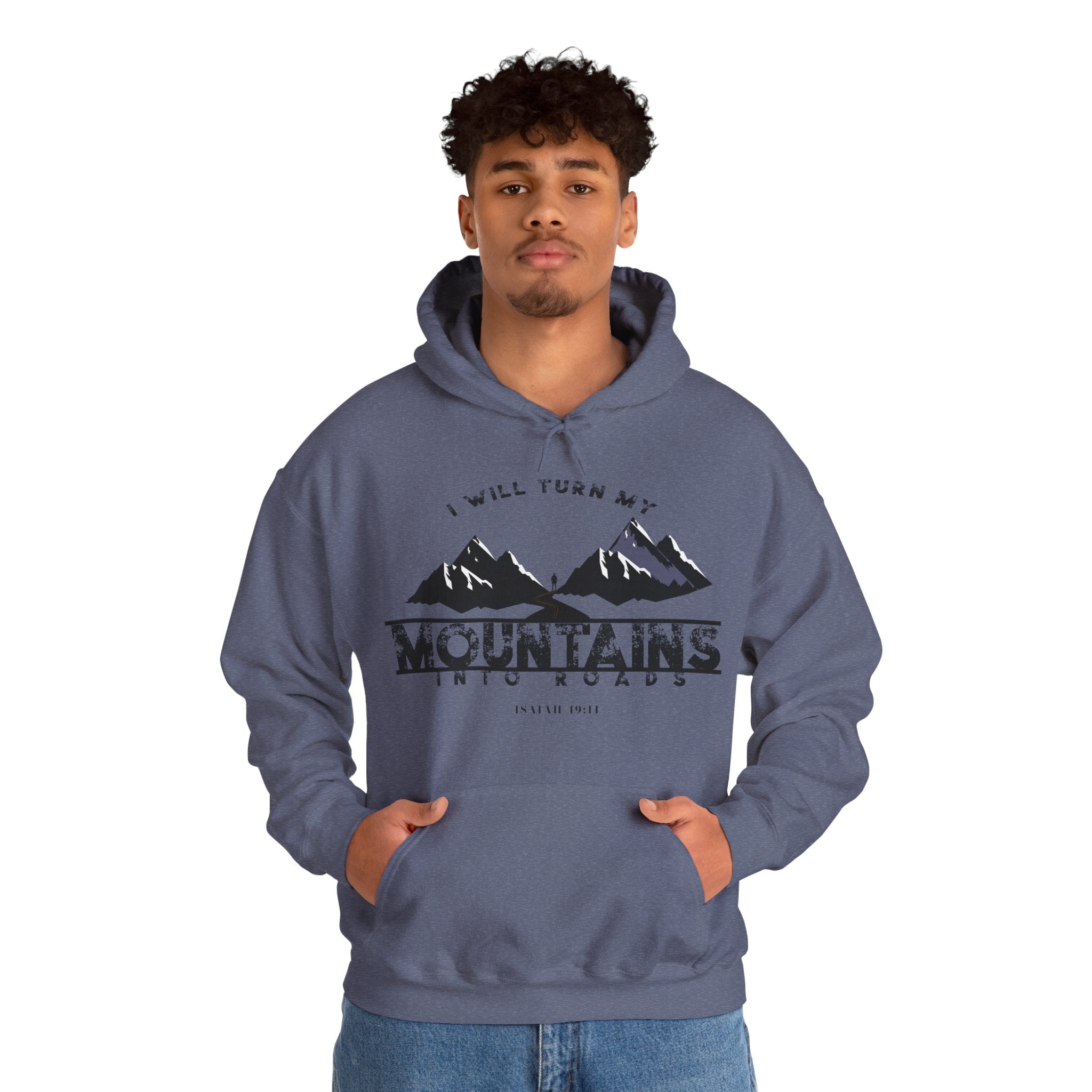 "I Will Turn My Mountains Into Roads" Hoodie - Adventure Sweatshirt