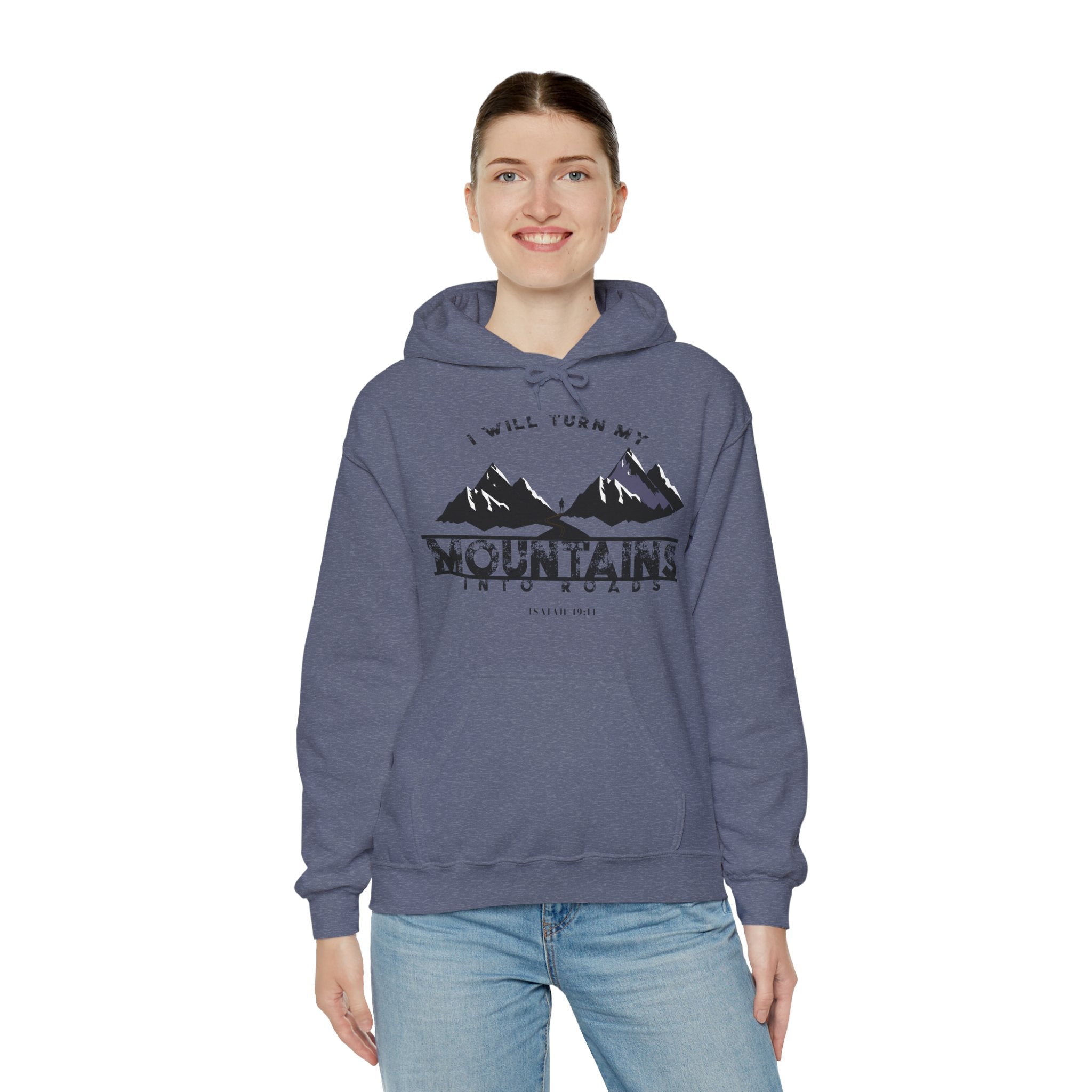 "I Will Turn My Mountains Into Roads" Hoodie - Adventure Sweatshirt