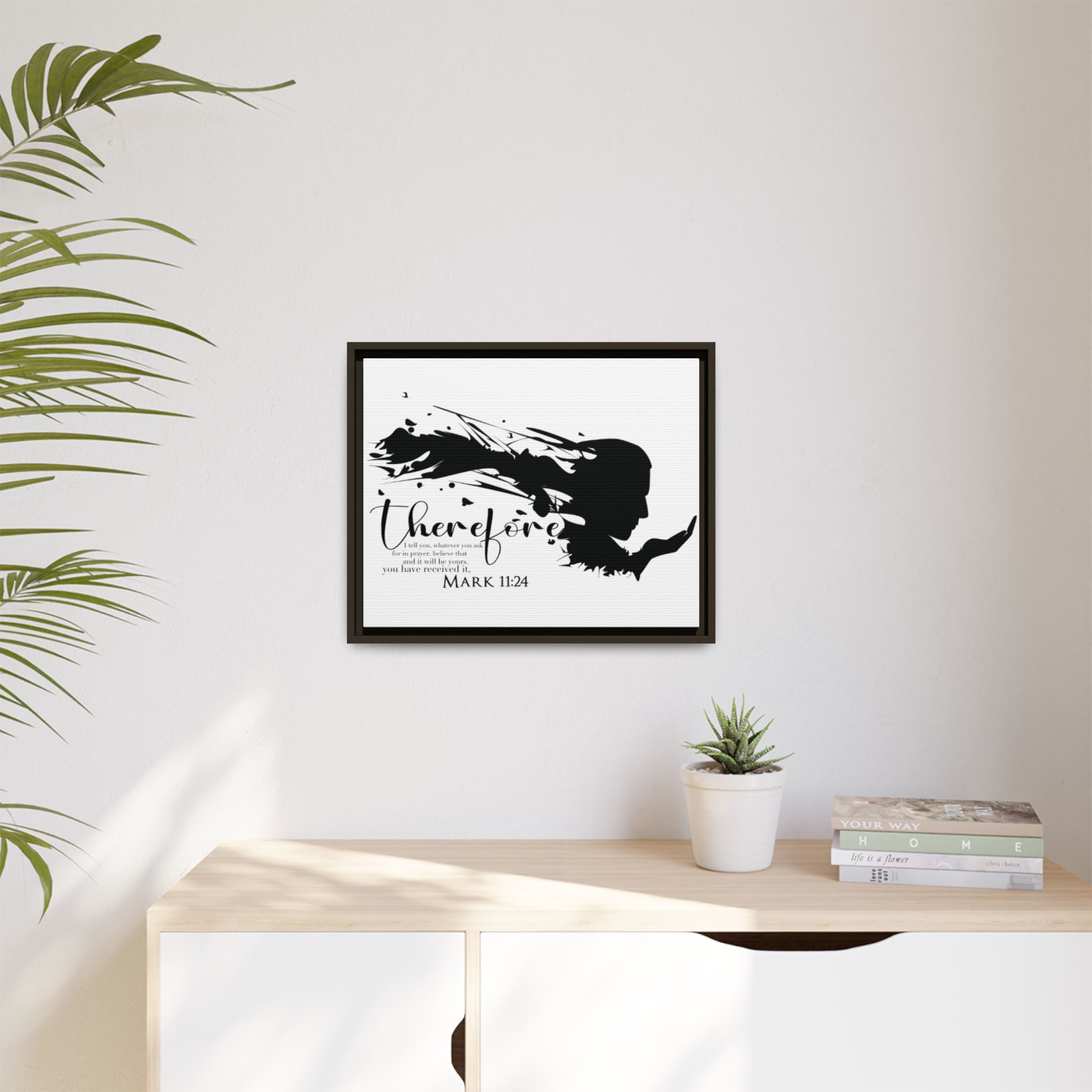 "Therefore" Mark 11:24 - Matte Canvas Wall Art -