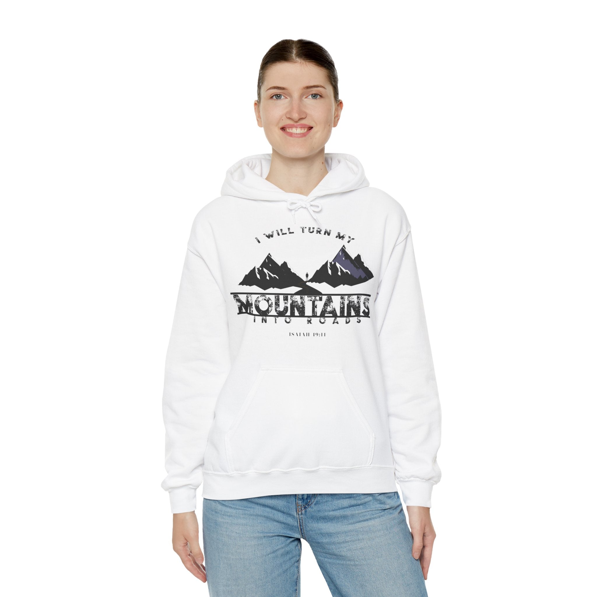 "I Will Turn My Mountains Into Roads" Hoodie - Adventure Sweatshirt