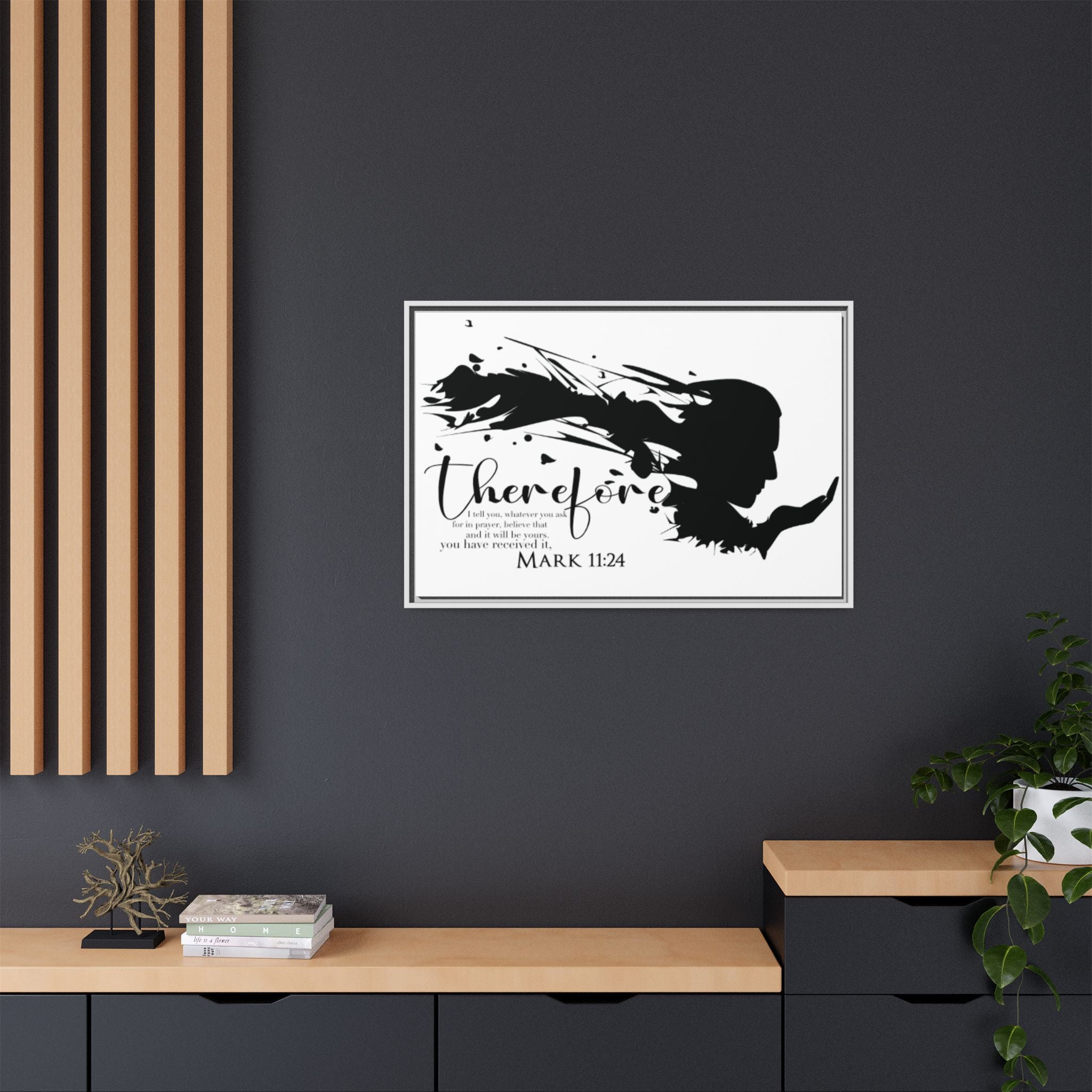 "Therefore" Mark 11:24 - Matte Canvas Wall Art -