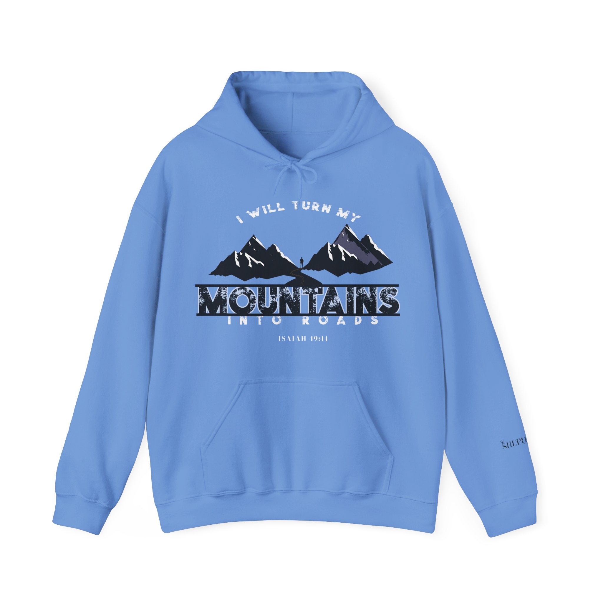 "I Will Turn My Mountains Into Roads" Hoodie - Adventure Sweatshirt