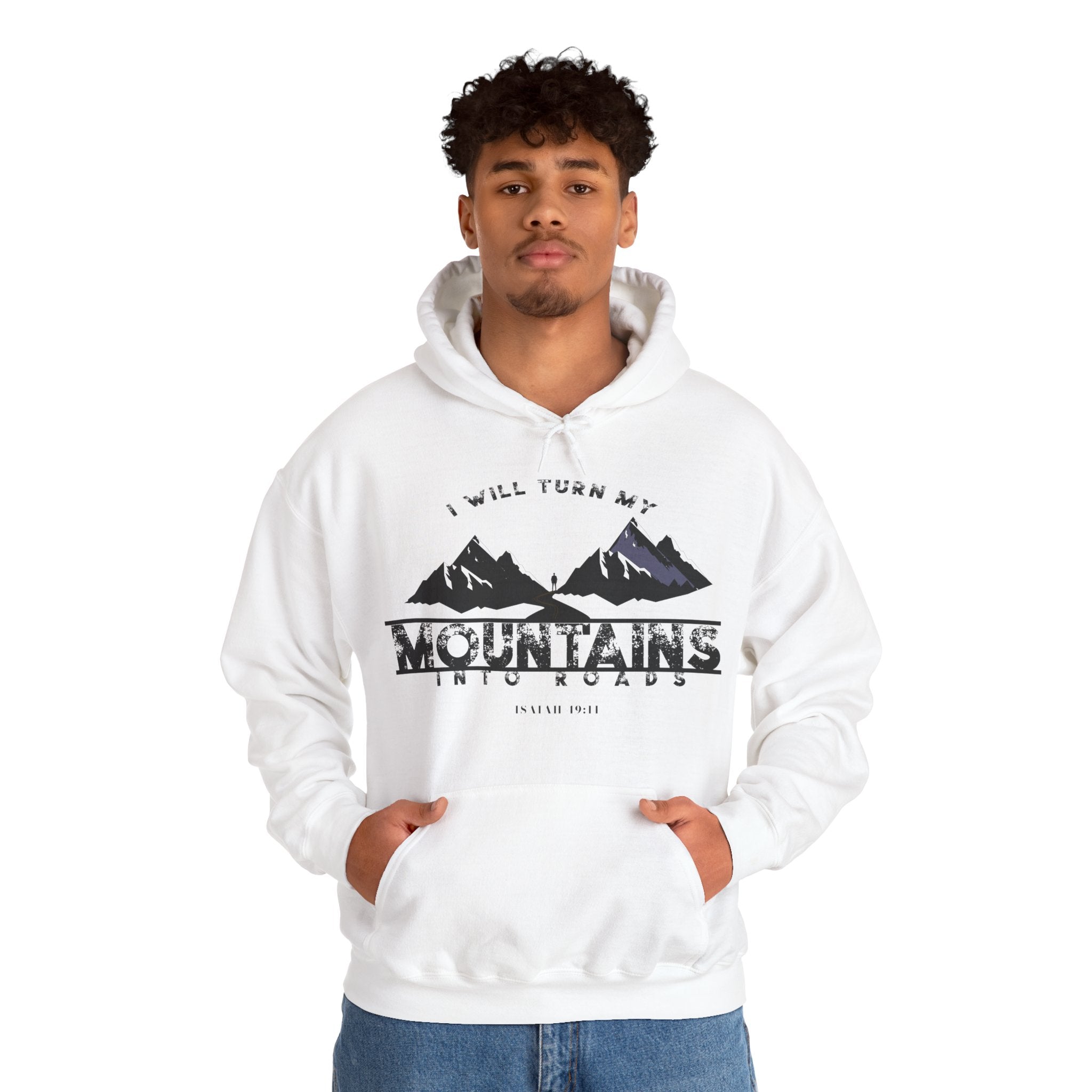 "I Will Turn My Mountains Into Roads" Hoodie - Adventure Sweatshirt