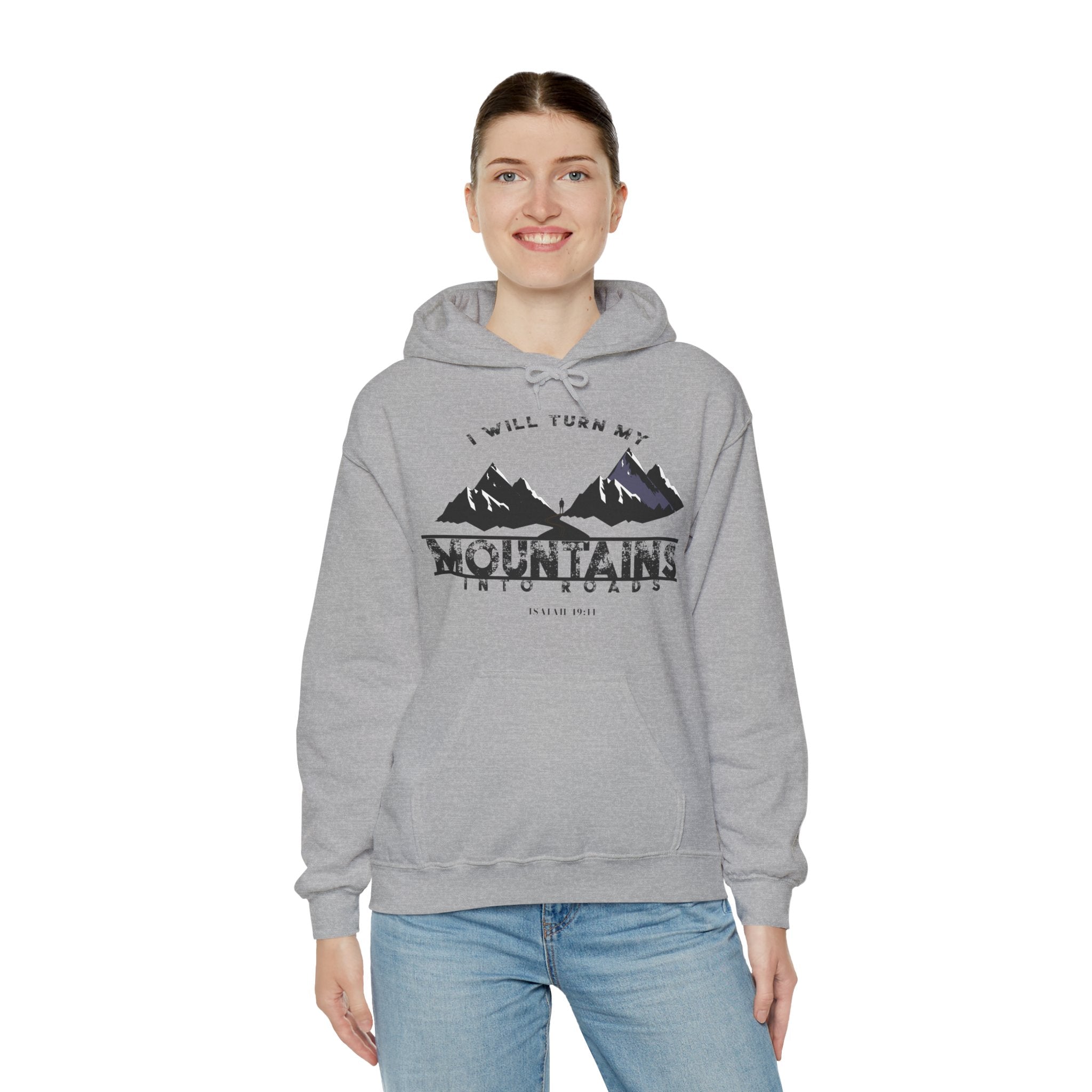 "I Will Turn My Mountains Into Roads" Hoodie - Adventure Sweatshirt