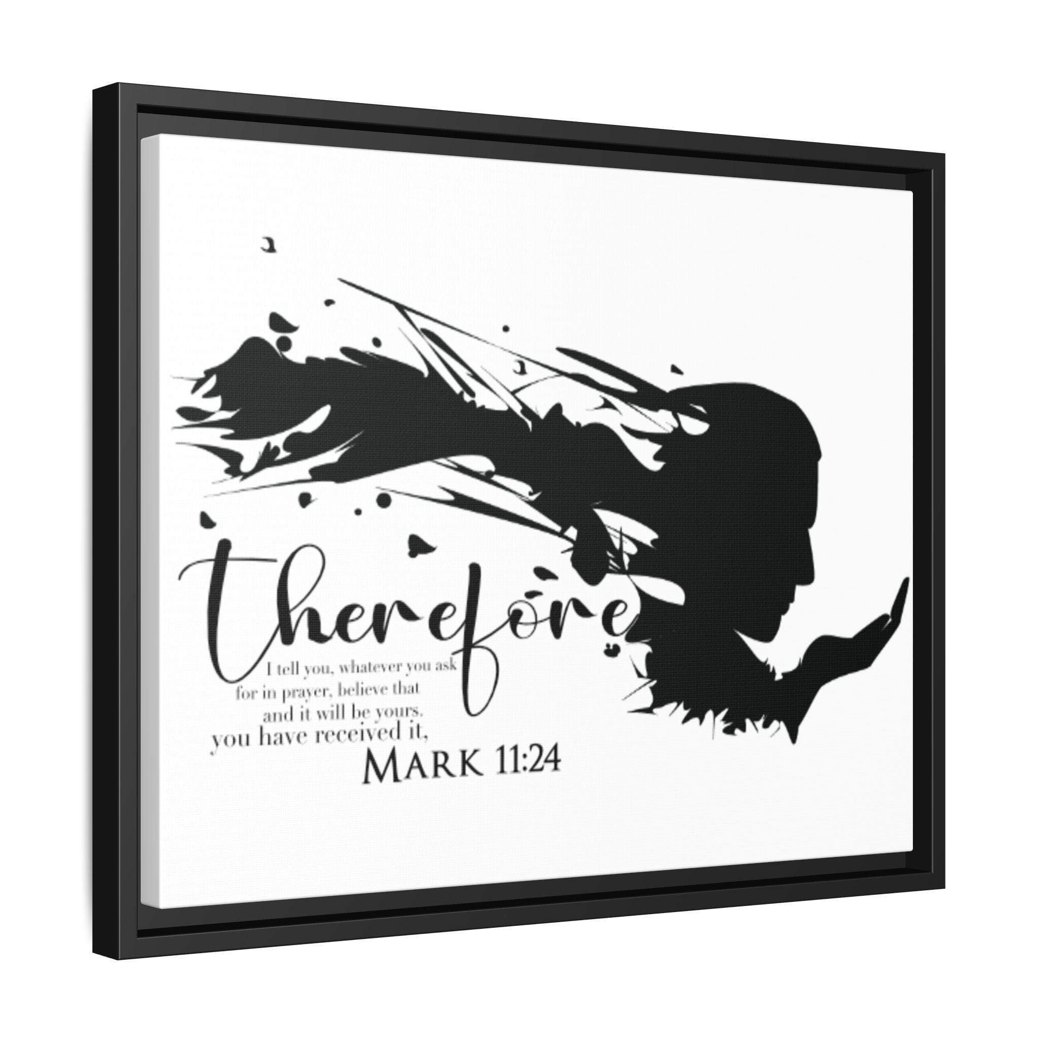 "Therefore" Mark 11:24 - Matte Canvas Wall Art -