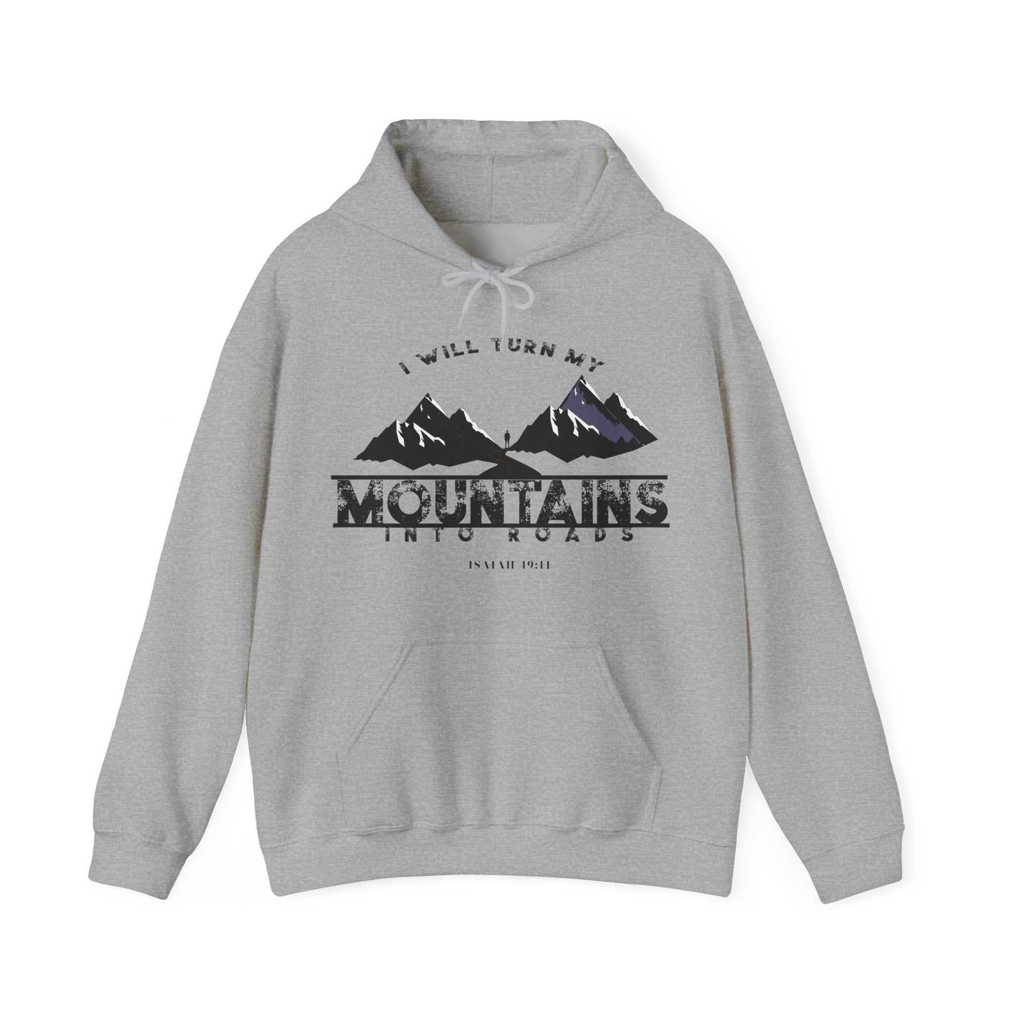 "I Will Turn My Mountains Into Roads" Hoodie - Adventure Sweatshirt